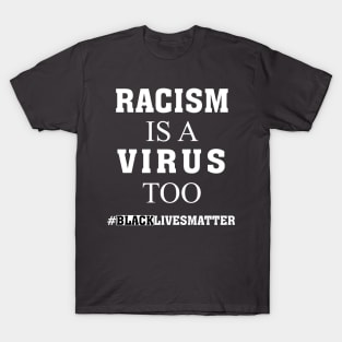 El racismo también es un virus T-Shirt